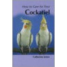 Your First Cockatiel door Catherine Jones