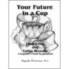 Your Future in a Cup door M.A. Magzcha Westerman