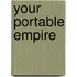 Your Portable Empire