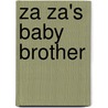 Za Za's Baby Brother by Lucy Cousins