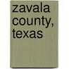 Zavala County, Texas door Miriam T. Timpledon
