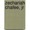 Zechariah Chafee, Jr by Donald L. Smith