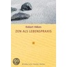 Zen als Lebenspraxis by Robert Aitken