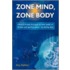 Zone Mind, Zone Body