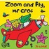 Zoom And Fly Mr.Croc