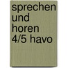 Sprechen und horen 4/5 havo door R. Grundeken