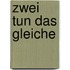 Zwei tun das Gleiche