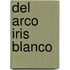 del Arco Iris Blanco