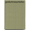 gedächtnisschleifen door Ulrike Draesner