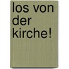 Los von der Kirche! door Onbekend