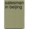 Salesman In Beijing door Arthur Miller