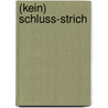 (Kein) Schluss-Strich by Unknown