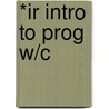 *Ir Intro To Prog W/C by Course Technology Ptr