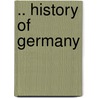 .. History of Germany door Edward Augustus Freeman