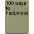 100 Ways To Happiness