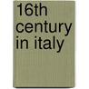 16th Century in Italy door Source Wikipedia