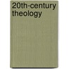 20th-Century Theology by Stanley J. Grenz