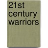 21st Century Warriors door Jason William McNeil