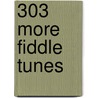 303 More Fiddle Tunes door Ron Middlebrook