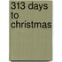 313 Days To Christmas