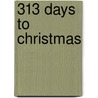 313 Days To Christmas door Alan Mackay