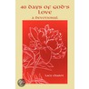 40 Days Of God's Love by Lacy Chabot