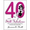 40 and Still Fabulous door Joanna E. Hall