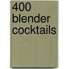 400 Blender Cocktails door Andrew Chase