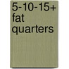 5-10-15+ Fat Quarters door Jeanne Stauffer