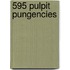 595 Pulpit Pungencies
