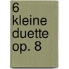 6 kleine Duette op. 8 door Ignaz Josef Pleyel