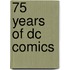 75 Years Of Dc Comics