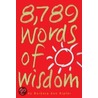 8,789 Words of Wisdom by Barbara Ann Kipfer