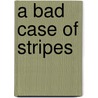 A Bad Case of Stripes door David Shannon