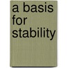 A Basis For Stability door Samuel Crowther