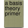A Basis Theory Primer door Christopher Heil