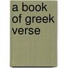 A Book of Greek Verse door Walter Headlam