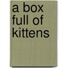 A Box Full of Kittens door Sonia Manzano