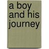 A Boy And His Journey door Jimmie Joe
