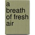 A Breath of Fresh Air