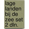 Lage landen bij de zee set 2 dln.