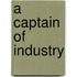 A Captain Of Industry