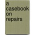 A Casebook On Repairs