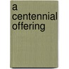 A Centennial Offering by Samuel M. Shaw