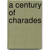 A Century Of Charades door William Bellamy
