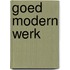 Goed modern werk