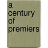 A Century Of Premiers by Dick Leonard