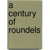 A Century Of Roundels door Algernon Charles Swinburne