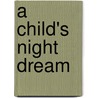 A Child's Night Dream by Oliver Stone