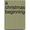 A Christmas Beginning by Anne Perry